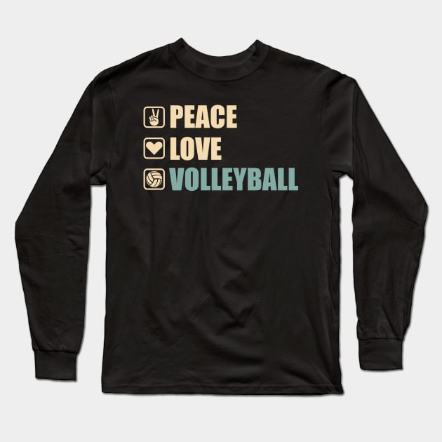Peace Love Volleyball - Funny Volleyball Lovers Gift Long Sleeve T-Shirt by DnB
